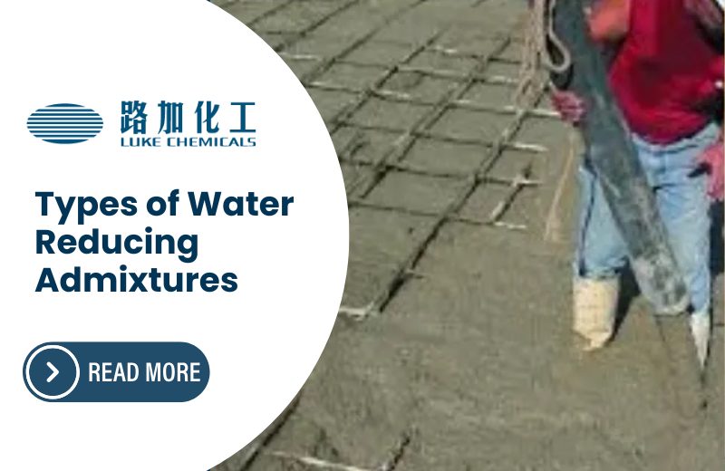 Types of Water Reducing Admixtures Chemistry Classes and Performance